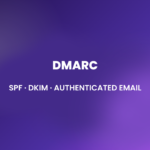 DMARC Email Authentication: The Complete UK Guide to Stopping Domain Spoofing & Phishing